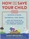 James Breakwell - How to Save Your CHild from Ostrich Attacks
