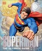 DK - Superman The Ultimate Guide The Man of Steel New Edition