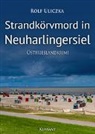 Rolf Uliczka - Strandkörvmord in Neuharlingersiel. Ostfrieslandkrimi