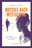 Reisedepeschen, Markus Steiner, Reisedepeschen GmbH, Reisedepeschen GmbH - Odyssee nach Westafrika