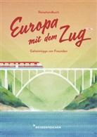 Reisedepeschen, Cindy Ruch, Marianna Hillmer, Klaus, Johannes Klaus - Reisehandbuch Europa mit dem Zug