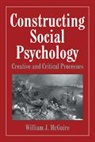 William J. McGuire - Constructing Social Psychology