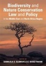 Damilola S. (Hamad Bin Khalifa University Olawuyi, Riyad Fahkri, Riyad Fakhri, Olawuyi Damilola S. - Biodiversity and Nature Conservation Law and Policy in the Middle