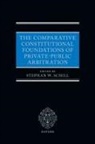Comparative Constitutional Foundations of Private-Public Arbitration