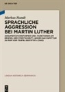 Markus Hundt - Sprachliche Aggression bei Martin Luther