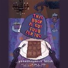 Pseudonymous Bosch, Pseudonymous/ Swanson Bosch, Bryan Kennedy, Peter Kim, Cassandra Morris, Robert Petkoff... - This Book Is Not Good for You (Audio book)