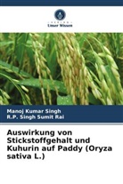 Manoj Kumar Singh, R P Singh Sumit Rai, R. P. Singh Sumit Rai, R.P. Singh Sumit Rai - Auswirkung von Stickstoffgehalt und Kuhurin auf Paddy (Oryza sativa L.)
