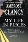 Ambrose Clancy - My Life In Pieces-Writers, Rogues, The Road and The Rock