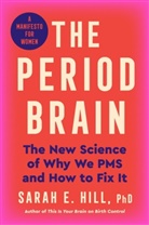 Ph. D Hill, Ph.D Hill, Sarah E Hill Ph D - The Period Brain
