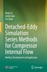 Limin Gao, Ruiyu Li, Lei Zhao - Detached-Eddy Simulation Series Methods for Compressor Internal Flow
