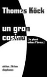 Thomas Köck, Bice Rinaldi - un gran casino (ta pissà adoss l'urocc)