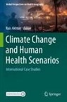 Rais Akhtar - Climate Change and Human Health Scenarios