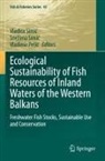 Vladimir Pe¿i¿, Vladimir Pesic, Sne¿ana Simi¿, Vladica Simi¿, Snezana Simic, Vladica Simic - Ecological Sustainability of Fish Resources of Inland Waters of the Western Balkans