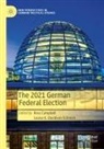 Ross Campbell, Louise K. Davidson-Schmich, K Davidson-Schmich - The 2021 German Federal Election