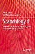 André Haller, Michael, Hendrik Michael - Scandalogy 4 Political Scandals in the Age of Populism, Partisanship, and Polarization