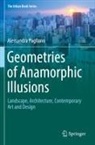 Alessandra Pagliano - Geometries of Anamorphic Illusions