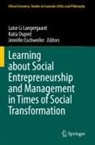 Katia Dupret, Jennifer Eschweiler, Luise Li Langergaard - Learning about Social Entrepreneurship and Management in Times of Social Transformation