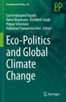Rahul Bhadouria, Rajkumari Sanayaima Devi, Rishikesh Singh, Rishikesh Singh et al, Pratap Srivastava, Sachchidanand Tripathi - Eco-Politics and Global Climate Change