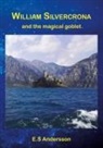 E. S Andersson - William SIlvercrona and the magical goblet