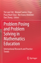 Nor Azura Abdullah, Puay Huat Chua, Puay Huat Chua et al, Manuel Santos-Trigo, Tin Lam Toh, Dan Zhang - Problem Posing and Problem Solving in Mathematics Education