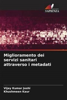 Vijay Kumar Joshi, Khushmeen Kaur - Miglioramento dei servizi sanitari attraverso i metadati