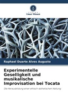 Raphael Duarte Alves Augusto - Experimentelle Geselligkeit und musikalische Improvisation bei Tocata