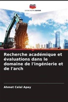 Ahmet Celal Apay - Recherche académique et évaluations dans le domaine de l'ingénierie et de l'arch