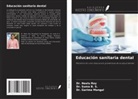 Suma B. S., Garima Mangal, Neelu Roy - Educación sanitaria dental