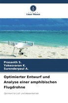 Surenderpaul A, Surenderpaul A., Yokesvaran K, Yokesvaran K., Prasanth S, Prasanth S. - Optimierter Entwurf und Analyse einer amphibischen Flugdrohne