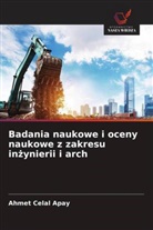 Ahmet Celal Apay - Badania naukowe i oceny naukowe z zakresu inzynierii i arch
