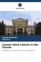 Furkan Ba¿çiftçi, Furkan Basçiftçi, Ali Savc¿, Ali Savci - Lernen ohne Lehren in der Schule