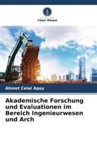 Ahmet Celal Apay - Akademische Forschung und Evaluationen im Bereich Ingenieurwesen und Arch