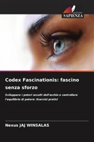 Nexus Jaj Winsalas - Codex Fascinationis: fascino senza sforzo