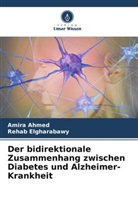 Amira Ahmed, Rehab Elgharabawy - Der bidirektionale Zusammenhang zwischen Diabetes und Alzheimer-Krankheit