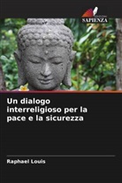 Raphael Louis - Un dialogo interreligioso per la pace e la sicurezza
