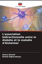Amira Ahmed, Rehab Elgharabawy - L'association bidirectionnelle entre le diabète et la maladie d'Alzheimer