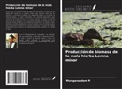 Muruganandam M - Producción de biomasa de la mala hierba Lemna minor