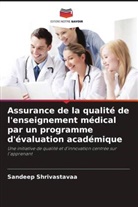 Sandeep Shrivastavaa - Assurance de la qualité de l'enseignement médical par un programme d'évaluation académique