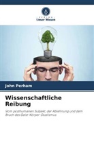 John Perham - Wissenschaftliche Reibung