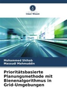 Massudi Mahmuddin, Mohammed Shihab - Prioritätsbasierte Planungsmethode mit Bienenalgorithmus in Grid-Umgebungen