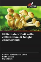 Edith Elenwo, Ekpe Ibiam, Samuel Echezonachi Okere - Utilizzo dei rifiuti nella coltivazione di funghi commestibili