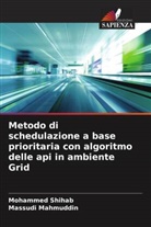 Massudi Mahmuddin, Mohammed Shihab - Metodo di schedulazione a base prioritaria con algoritmo delle api in ambiente Grid