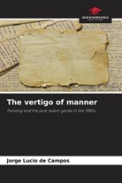 Jorge Lucio De Campos - The vertigo of manner
