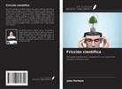John Perham - Fricción científica