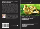 Edith Elenwo, Ekpe Ibiam, Samuel Echezonachi Okere - Utilización de residuos en el cultivo de setas comestibles