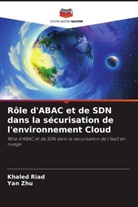 Khaled Riad, Yan Zhu - Rôle d'ABAC et de SDN dans la sécurisation de l'environnement Cloud