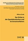 Milena Grob - Der Dritte in der Spezialexekution und im Arrestverfahren