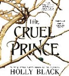 Holly Black, Holly/ Kelly Black, Caitlin Kelly - The Cruel Prince (Audiolibro)