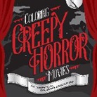 Walter Foster Creative Team - Coloring Creepy Horror Movies