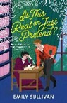 Emily Sullivan - Is This Real or Just Pretend